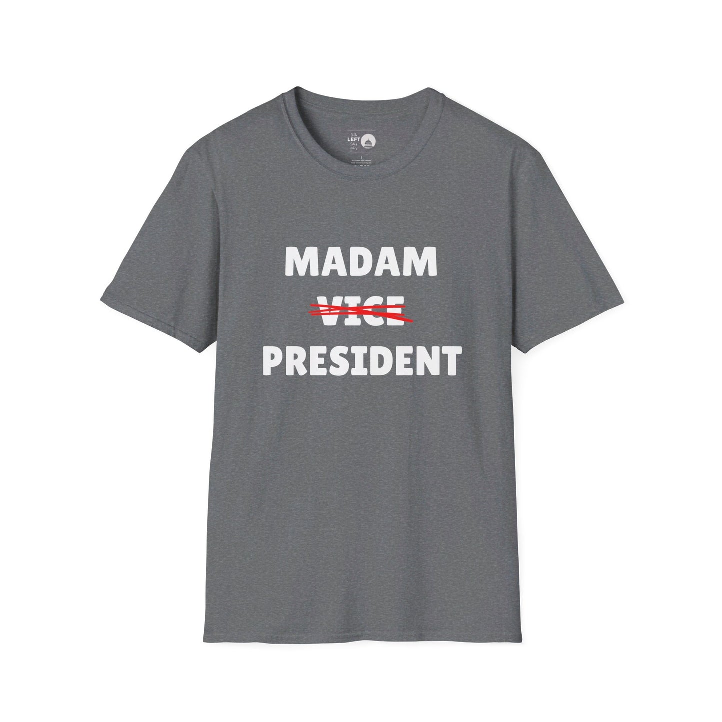 Madam (Vice) President T Shirt